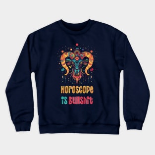 Horoscope is bullshit Crewneck Sweatshirt